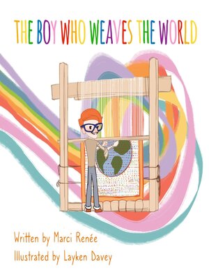 cover image of The Boy Who Weaves the World